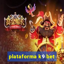 plataforma k9 bet